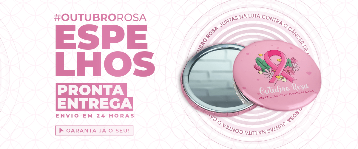 espelhos outubro rosa